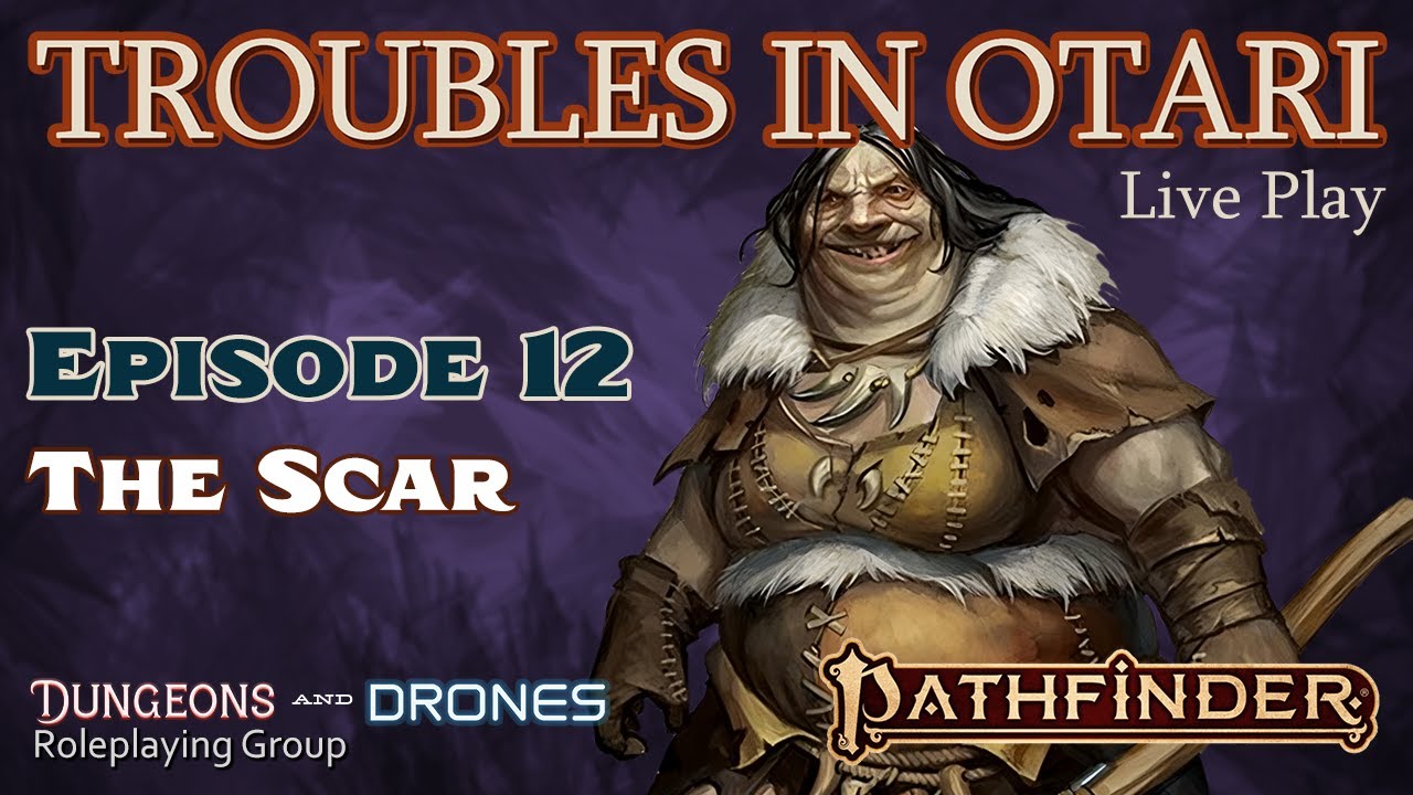 Troubles In Otari ep 12 The Scar Pathfinder 2e YouTube