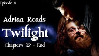 Let's Read - Twilight Chapters 22 - End (Stephanie Meyer) Update