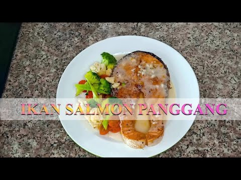 RESEPI IKAN SALMON PANGGANG / GRILLED SALMON - YouTube