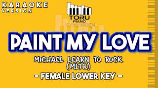 PAINT MY LOVE MLTR KARAOKE PIANO FEMALE  KEY