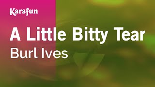 A Little Bitty Tear - Burl Ives | Karaoke Version | KaraFun chords