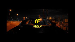 RKID'z - IF (Official Music Video)