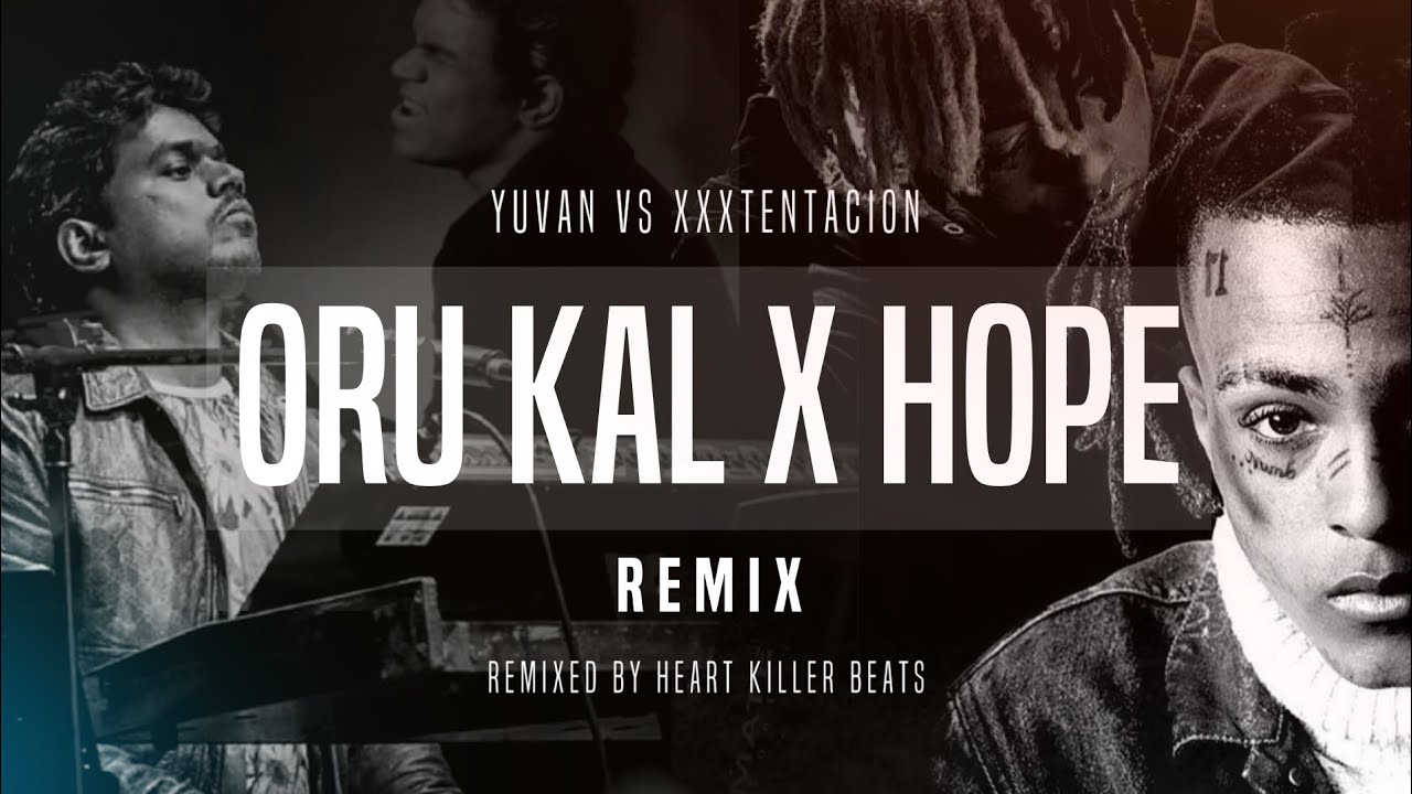 Yuvan XXXTENTACION   Hope X Oru Kal HKB Remix  Tamil X English Spinoff