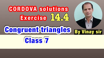 Class 7 Exercise 14.4 congruent triangles | class 7 cordova maths solutions | maths by vinay sir