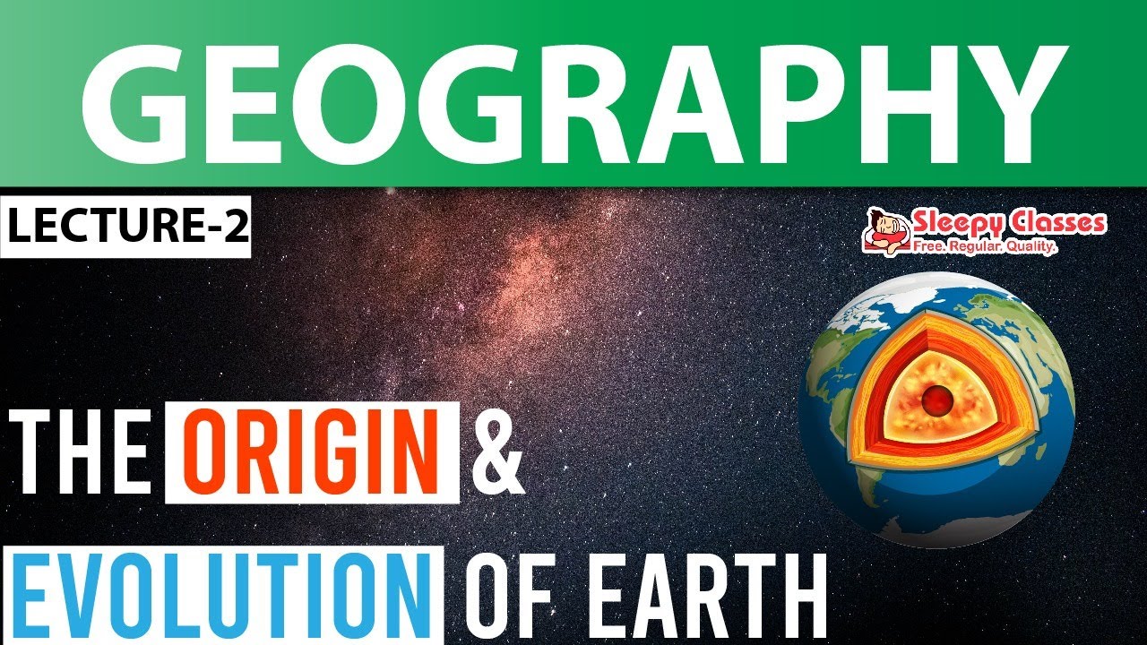 NCERT SERIES || GEOGRAPHY || THE ORIGIN & EVOLUTION OF EARTH || DAY-2 ...