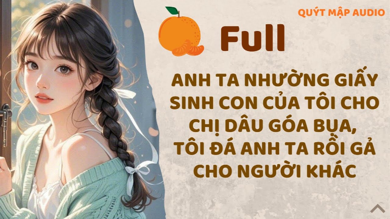 [FULL AUDIO] GÌ CŨNG MUỐN NHƯỜNG, VẬY THÌ TÔI NHƯỜNG CHỒNG LUÔN || Video Nấu Ăn || Quýt Mập Audio