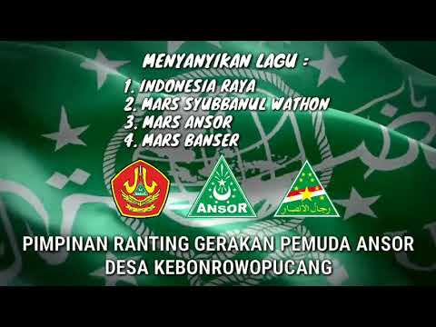 KUMPULAN LAGU INDONESIA RAYA, MARS SYUBBANUL WATHON, MARS ANSOR, MARS BANSER