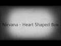 Nirvana - Heart Shaped Box Lyrics