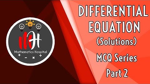 Differential Equations | MCQ Series | Part 2 | Solutions