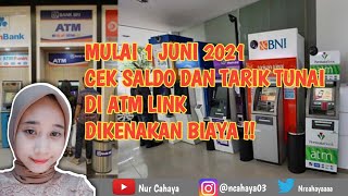 Mulai 1 Juni 2021, Tarik Tunai dan Cek Saldo Bank BUMN di ATM Link Kena Biaya (Tidak Gratis) !