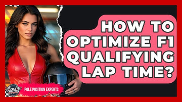 How To Optimize F1 Qualifying Lap Time? - Pole Position Experts