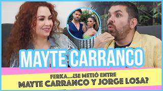 Mayte Carranco / Ferka ¿Se metió entre Mayte Carranco y Jorge Losa?  / El Mich Tv El Podcast Information