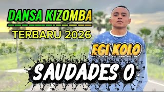 Dansa Kizomba Terbaru 2026  Saudades O  Egi Kolo  Cover 