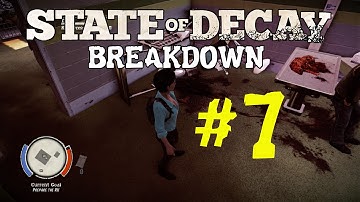 STATE of DECAY: Breakdown - Part #7 - EVERYONE IS MISSING