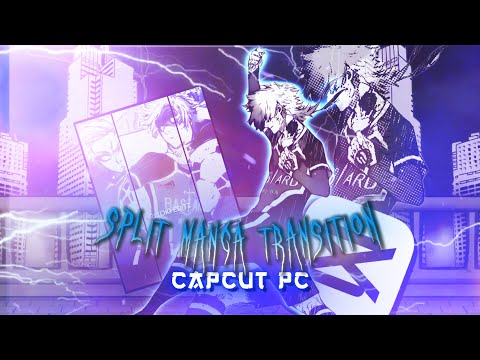 How to make  MANGA SPLIT TRANSITION | Capcut PC |