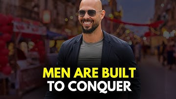 Men Are Built To CONQUER - Andrew Tate Motivation