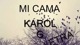 MI CAMA Karol G / LETRA
