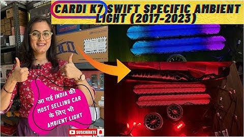 "Cardi K7 Ambient Light: Ultimate Car Lighting Experience! -Specific For SWIFT (2017-2023)