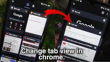 How to change Tab layout View in chrome in Android phones || EXPERIMENTAL BOYS. (English)