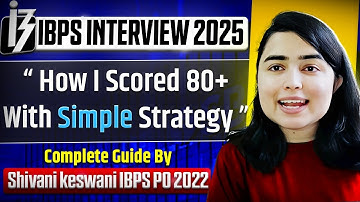 IBPS PO Interview 2025 | Strategy to score 95/100 by Shivani keswani