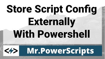 Store script Config/Variable info externally with Powershell