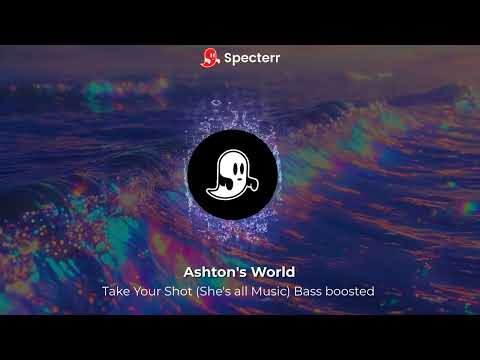 Take your shot (Bass Boosted