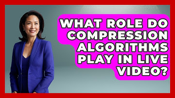 What Role Do Compression Algorithms Play In Live Video? - Tech Terms Explained