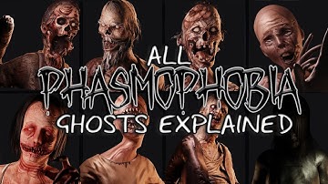 ALL 24 Phasmophobia Ghosts Explained - The Definitive Mega Guide (2025 Update)