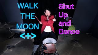 WALK THE MOON - Shut Up and Dance - Drum Cover