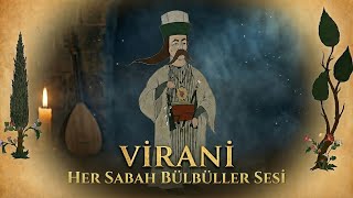 Virani - Her Sabah Bülbüller Sesi | Dervişnağme