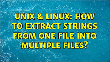 Unix & Linux: How to extract strings from one file into multiple files? (2 Solutions!!)