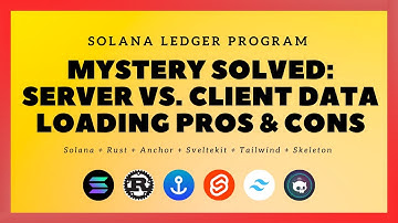 Solana + SvelteKit: Ledger Program - #22: Mystery Solved: Server vs. Client Data Loading Pros & Cons