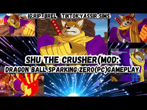 Shu Class Mod SHU THE CRUSHER(MOD):DRAGON BALL SPARKING ZERO(PC)GAMEPLAY # ...