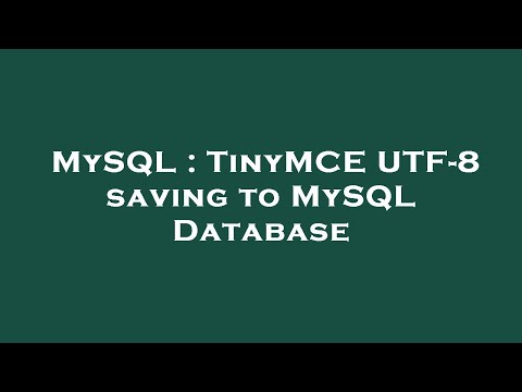 MySQL : TinyMCE UTF-8 saving to MySQL Database