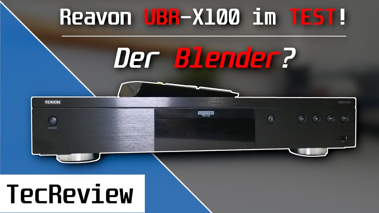 Im TEST REAVON UBRX100 Ultra HD BluRayPlayer! + Vergleich mit