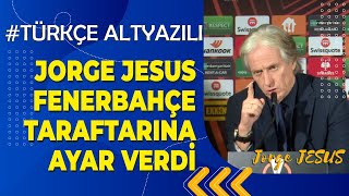 JORGE JESUS ALTAY İÇİN... | #ALTYAZILI JORGE JESUS | FENERBAHÇE - RENNES MAÇI SONRASI