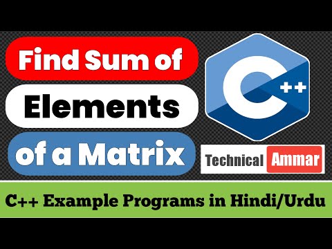 C++ Program to Find Sum of Elements of a Matrix | C++ Example Programs #97