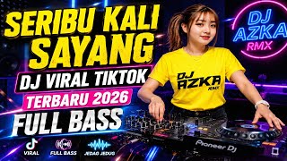 SERIBU KALI SAYANG DJ VIRAL TIKTOK TERBARU 2026 | Aduhai, tak sanggup kukenangkan | FULL BASS