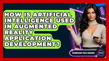 How Is Artificial Intelligence Used In Augmented Reality Application Development?