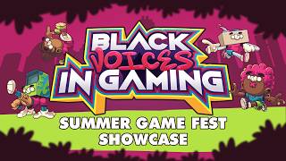 Black Voices in Gaming 2026 Summer Game Fest Showcase
