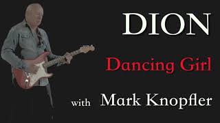 Video thumbnail of "Dion - "Dancing Girl" with Mark Knopfler - Official Music Video"