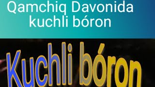 Qamchiq Davonida, Kuchli Bóron
