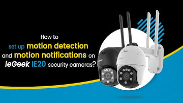 How to set up motion detection and motion notifications on ieGeek IE20 security camera
