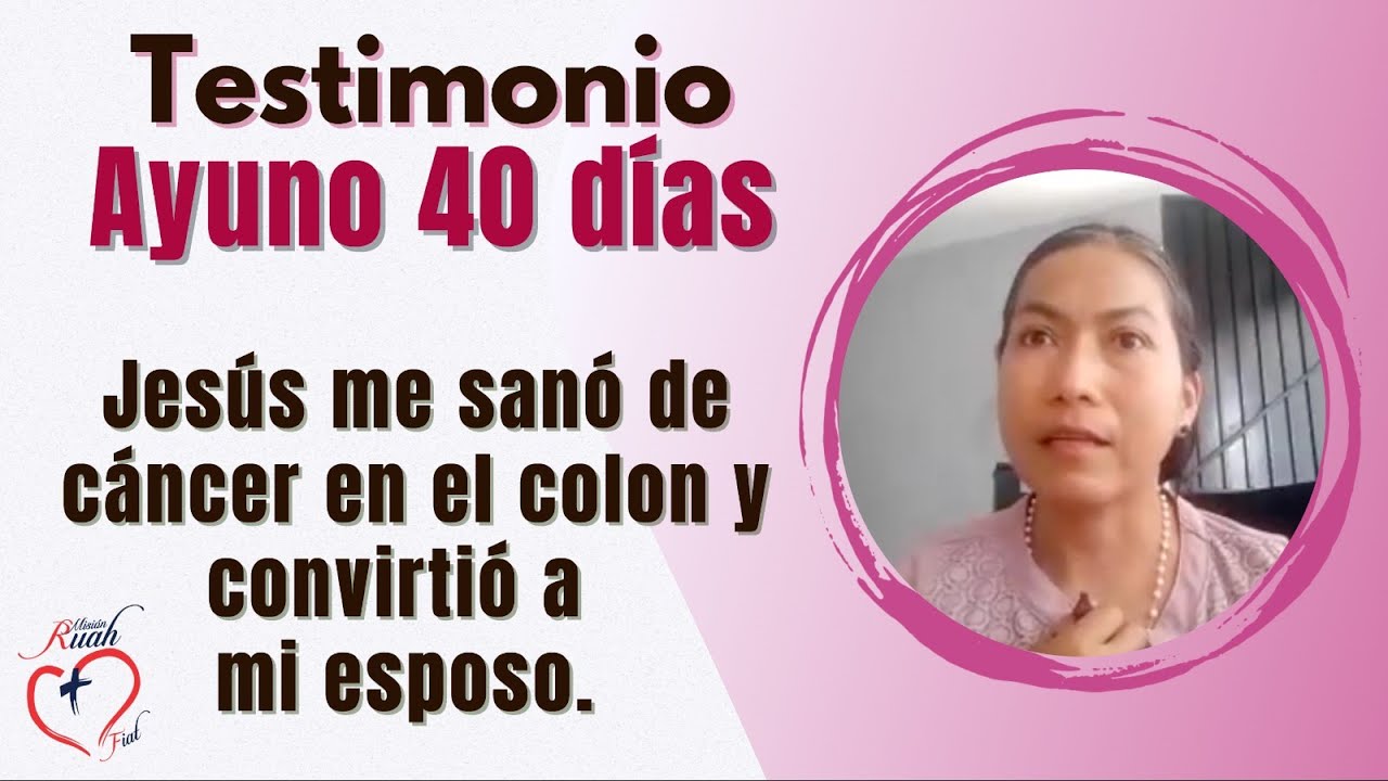 JESÚS ME SANÓ DE CÁNCER EN EL COLON Y CONVIRTIÓ AMI ESPOSO.    @Misión Ruah Foundation​