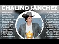 Chalino Sánchez Mix 2024  Chalino Sánchez Álbum Completo 2024  Chalino Sánchez Sus Mejores Canciones