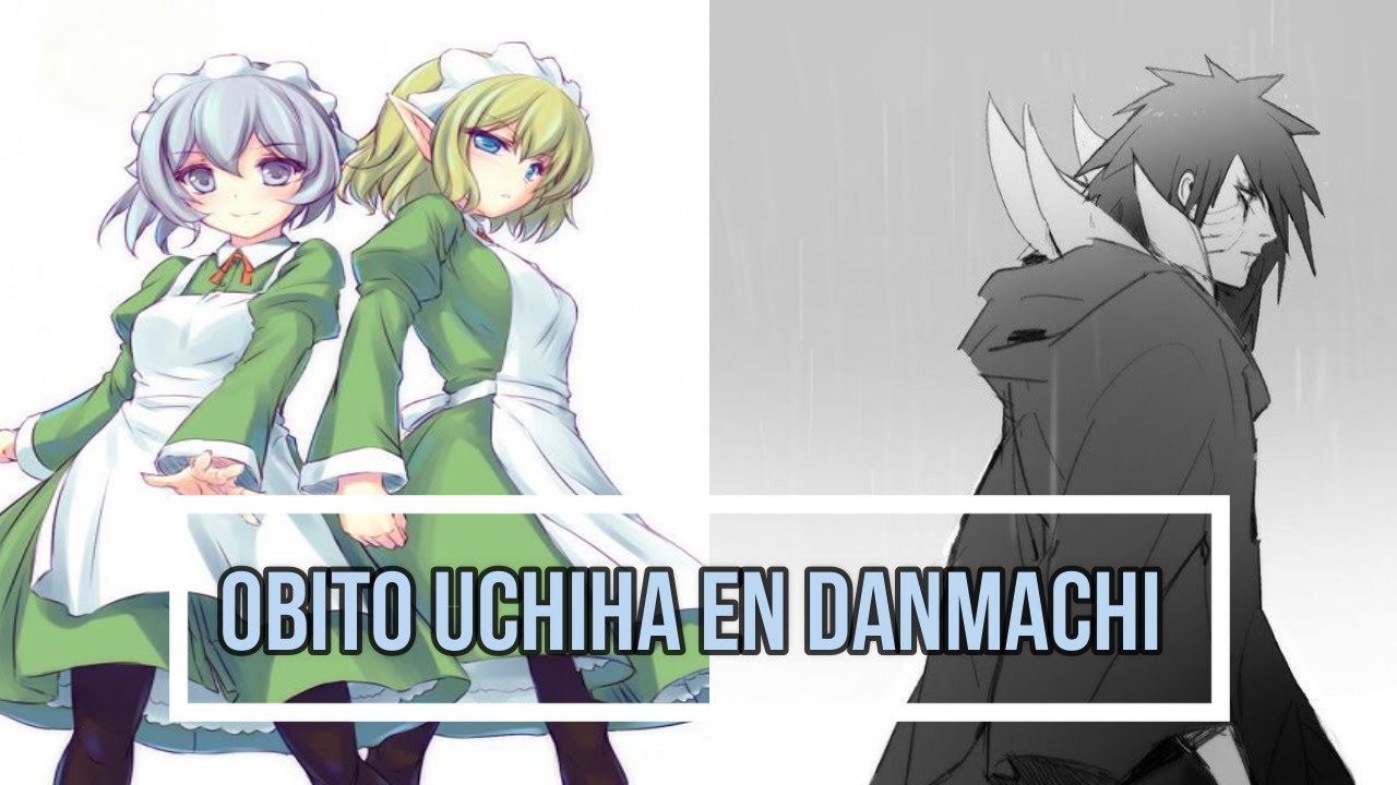 Obito Uchiha en Danmachi Capítulo 1