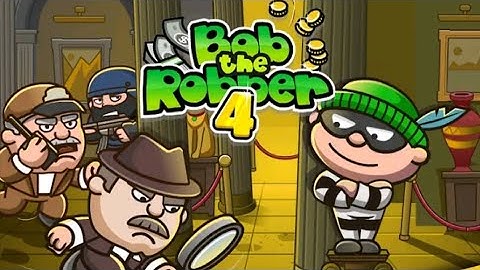 Bob The Robber | Level 4