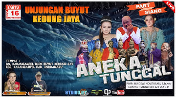 🔴LIVE ANEKA TUNGGAL | PART SIANG | UNJUNGAN BUYUT KEDUNG JAYA | 16 NOV 2024 | KARANGAMPEL- INDRAMAYU