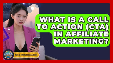 What Is A Call To Action (CTA) In Affiliate Marketing? - Digital Nomad Success Guide