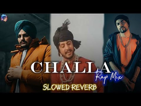 Challa Rap Mix (Slowed Reverb) Sidhu Moose Wala // Bohemia // Gurdas Maan // slowed reverb 🎧👈